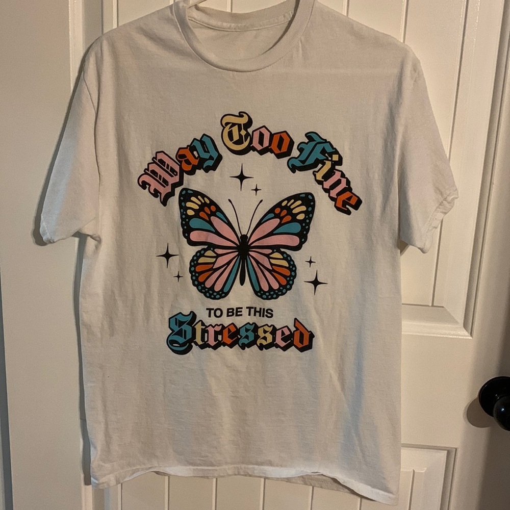 White “Way Too Fine To Be This Stressed” T-Shirt